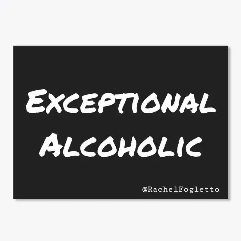 Exceptional Alcoholic Sticker 